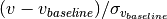 (v-v_{baseline})/\sigma_{v_{baseline}}