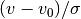 (v-v_0)/\sigma